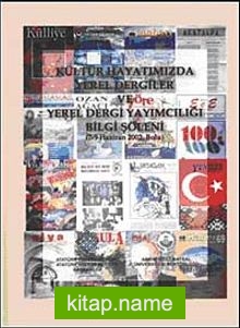 Kültür Hayatımızda Yerel Dergiler ve Yerel Dergi Yayımcılığı Bilgi Şöleni