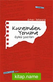 Kuramdan Yoruma/Öykü Yazıları