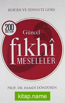 Kur’an ve Sünnet Işığında Güncel Fıkhi Meseleler