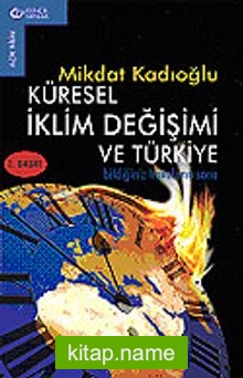 Küresel İklim Değişimi ve Türkiye / Bildiğimiz Havaların Sonu
