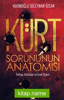 Kürt Sorununun Anotomisi Türkiye, Kürdistan ve İsrail Üçgeni
