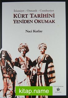 Kürt Tarihini Yeniden Okumak İslamiyet – Osmanlı – Cumhuriyet