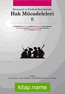 Kurumsal ve Tarihsel Boyutlarıyla Hak Mücadeleleri II