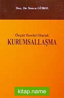 Kurumsallaşma / Örgüt Teorisi Olarak