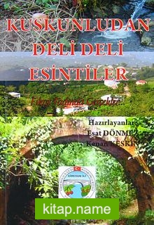 Kuskunludan Deli Deli Esintiler  Fırat Tadında Gerçekler