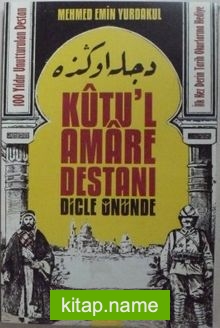 Kutu’l-Amare Destanı-Dicle Önünde 4-F-2