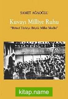 Kuvayı Milliye Ruhu Birinci Türkiye Büyük Millet Meclisi