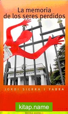 La Memoria de los Seres Perdidos (Nivel-3) 1200 palabras -İspanyolca Okuma Kitabı