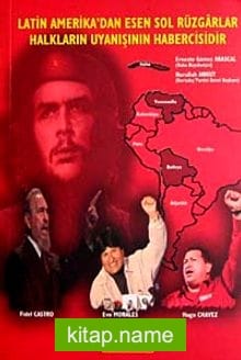 Latin Amerika’dan Esen Sol Rüzgarlar Halkların Uyanışının Habercisidir