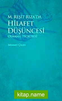M.Reşit Rıza’da Hilafet Düşüncesi  Osmanlı Tecrübesi