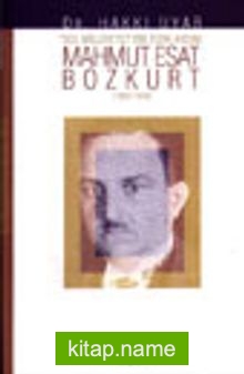Mahmut Esat BozkurtSol Milliyetçi Bir Türk Aydını 1892- 1943