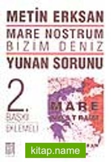 Mare Nostrum Bizim Deniz/ Yunan Sorunu