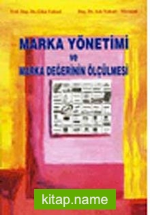 Marka Yönetimi ve Marka Değerinin Ölçülmesi