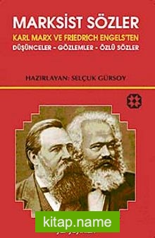 Marksist Sözler Karl Marx ve Friedrich Engels’ten Düşünceler-Gözlemler-Özlü Sözler