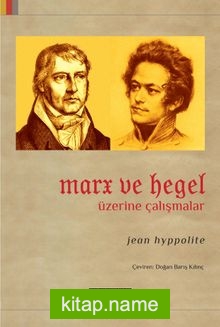 Marx ve Hegel Üzerine Çalışmalar