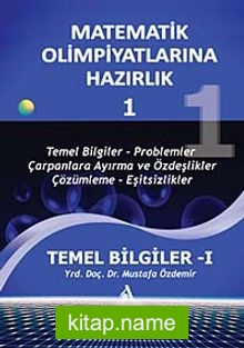 Matematik Olimpiyatlarına Hazırlık -1 Temel Bilgiler-1