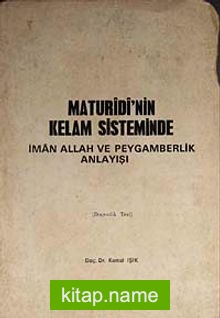 Maturidi’nin Kelam Sisteminde İman-Allah ve Peygamberlik Anlayışı (5-C-2)