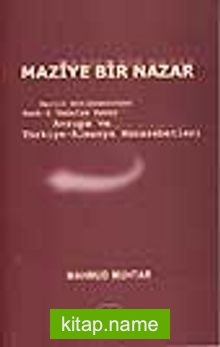 Maziye Bir Nazar /Berlin Antlaşmasından Harb-i Umumiye Kadar Avrupa ve Türkiye Almanya Münasebetleri