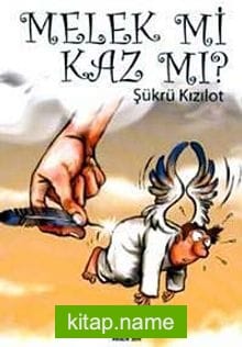 Melek mi Kaz mı?