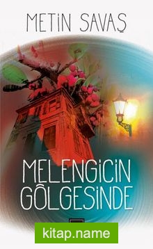 Melengicin Gölgesinde