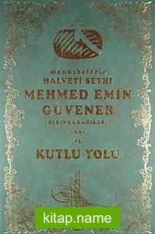 Menkıbelerle Hlaveti Şeyhi Mehmed Emin Güvener ve Kutlu Yolu