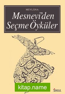 Mesnevi’den Seçme Öyküler (Türk ve Doğu Klasikleri)