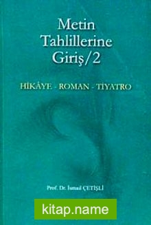 Metin Tahlillerine Giriş 2 ( Hikaye, Roman, Tiyatro)