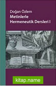 Metinlerle Hermeneutik Dersleri -I