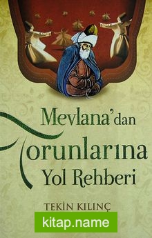 Mevlana’dan Torunlarına Yol Rehberi