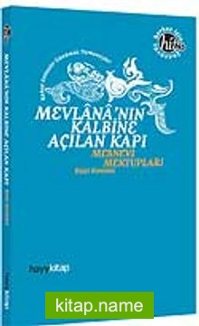 Mevlana’nın Kalbine Açılan Kapı / Mesnevi Mektupları