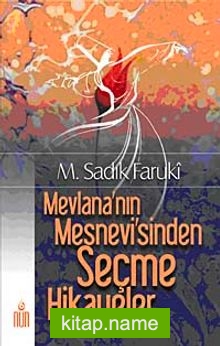 Mevlana’nın Mesnevisinden Seçme Hikayeler