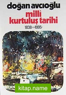 Milli Kurtuluş Tarihi 1838’den 1995’e 1