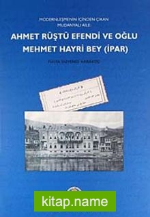 Modernleşmenin İçinden Çıkan Mudanyalı Aile: Ahmet Rüştü Efendi ve Oğlu Mehmet Hayri Bey (İpar) (5-A-4)