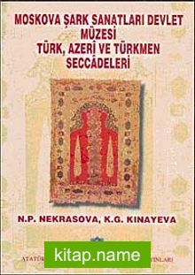 Moskova Şark Sanatları Devlet Müzesi Türk, Azeri ve Türkmen Seccadeleri