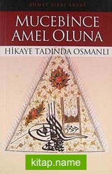 Mucebince Amel Oluna / Hikaye Tadında Osmanlı