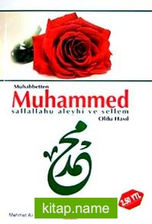 Muhabbeten Muhammed Sallallahu Aleyhi ve Sellem  Oldu Hasıl