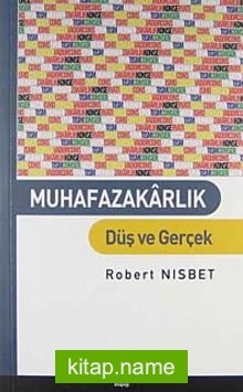 Muhafazakarlık Düş ve Gerçek