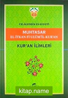 Muhtasar El-İtkan Fi Ulum’il-Kur’an  / Kuran İlimleri (Yeşil kapak)