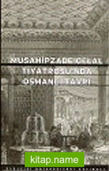 Musahipzade Celal Tiyatrosu’nda Osmanlı Tavrı
