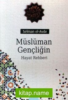 Müslüman Gençliğin Hayat Rehberi