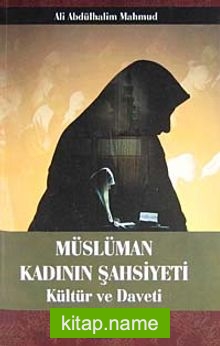 Müslüman Kadının Şahsiyeti Kültür ve Daveti