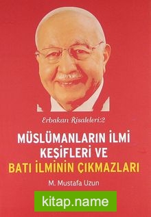 Müslümanların İlmi Keşifleri ve Batı İlminin Çıkmazları / Erbakan Risaleleri:2