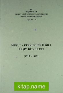 Musul-Kerkük ile İlgili Arşiv Belgeleri 1525-1919 (Ürün Kodu:1-C-9)