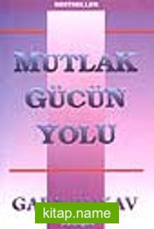 Mutlak Gücün Yolu