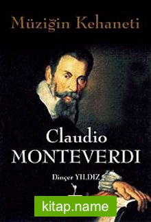 Müziğin Kehaneti Claudio Monteverdi