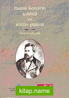 Namık Kemal’in Şairliği ve Bütün Şiirleri