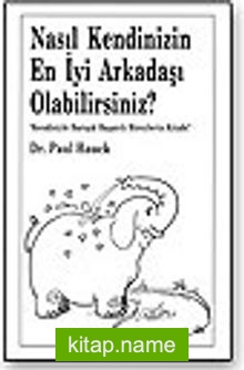 Nasıl Kendinizin En İyi Arkadaşı Olabilirsiniz?