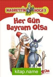 Nasrettin Hoca 1: “Her Gün Bayram Olsa”