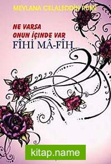 Ne Varsa Onun İçinde Var Fihi Ma-Fih