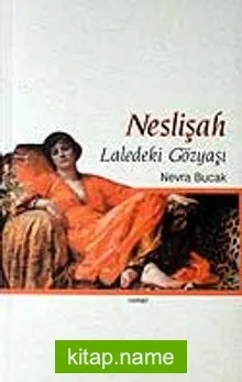 Neslişah / Laledeki Gözyaşı